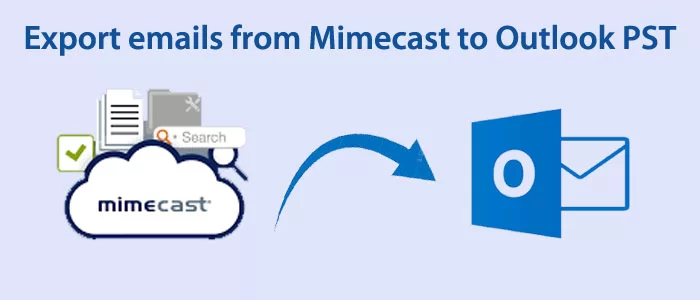 Wie exportiere ich E-Mails von Mimecast nach Outlook PST?