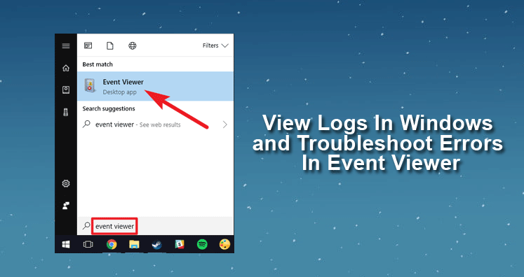 A Complete Guide On How To View Logs In Windows and Troubleshoot Errors In Event Viewer