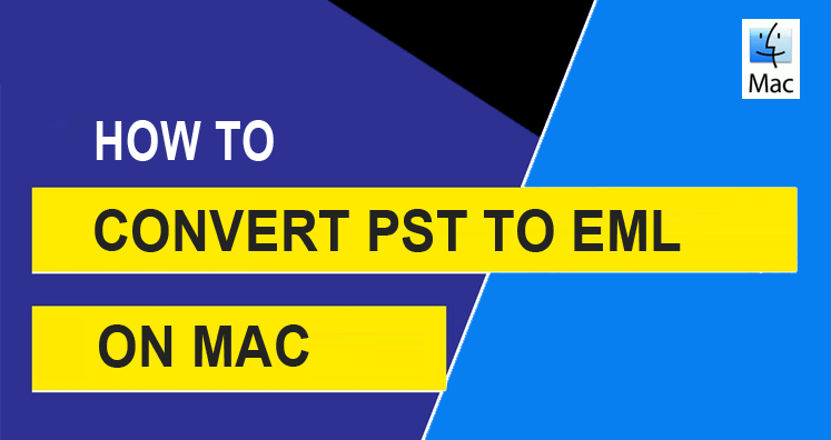 How to Convert Outlook PST to EML on MAC?