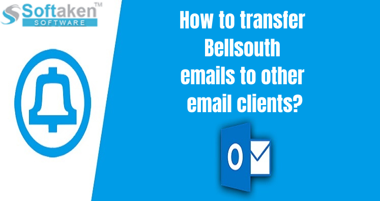 How to transfer Bellsouth Emails to other email clients?