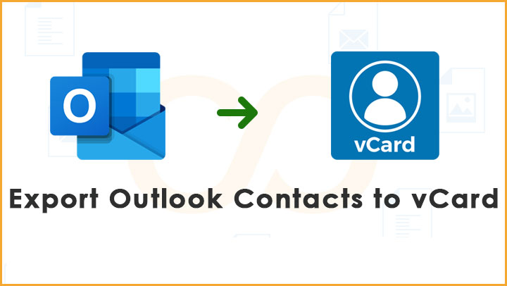 Step-wise Guide to Export Outlook Contacts to vCard (VCF) File