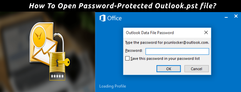 Protected MS Outlook Files Fail to Open :Troubleshoot