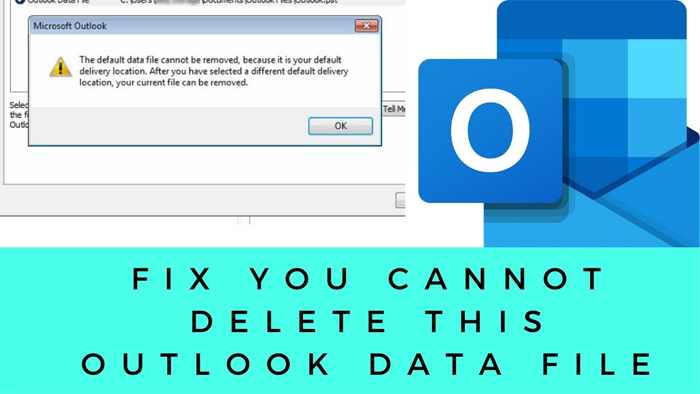 fix You cannot delete this Outlook file