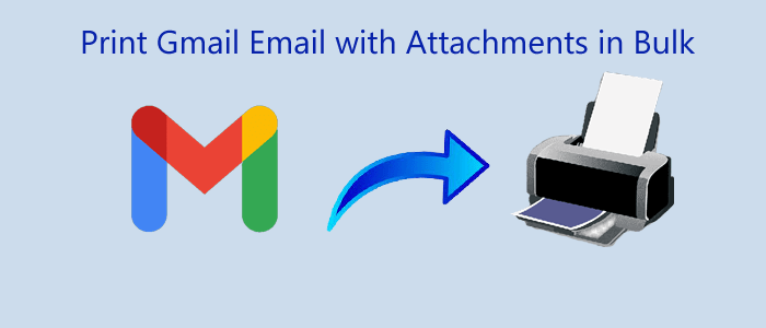 How to Perform Printing Gmail Messages Task in Bulk with Attachments?