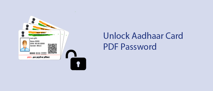 How to Unlock Aadhaar Card PDF Password?