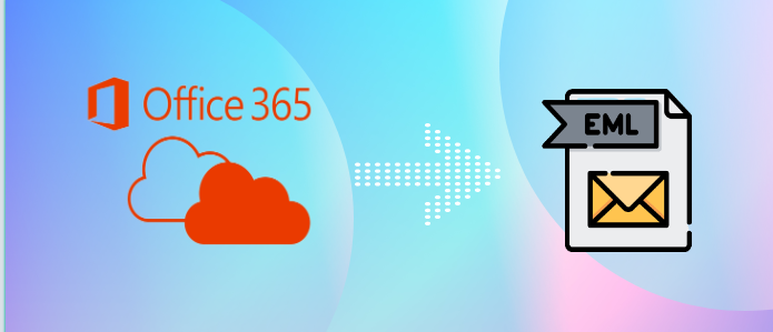 Find Solutions to Convert Emails from Office 365 to EML