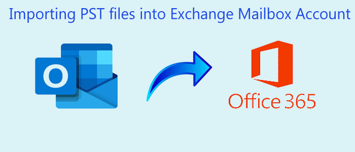 Importing PST files into Exchange mailbox using PowerShell or Outlook
