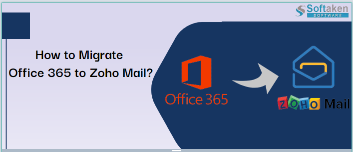 How to Migrate Office 365 to Zoho Mail Accurately?