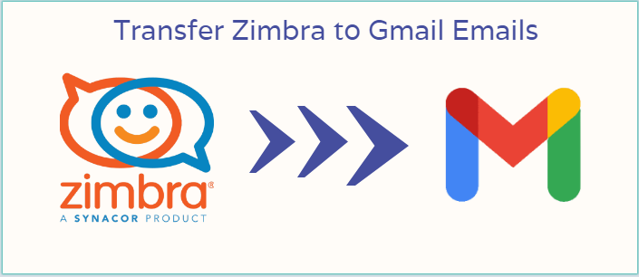 How to Transfer emails from Zimbra to Gmail Account?
