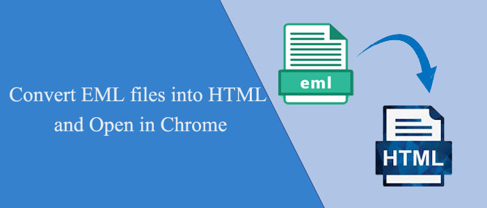 How to batch convert EML files into HTML and open in Chrome?