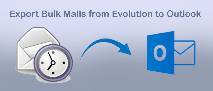 How Do I Export Bulk Mails from Evolution to Outlook PST?