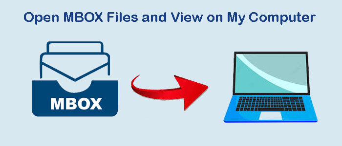 How do I Open MBOX Files and View on My Computer?