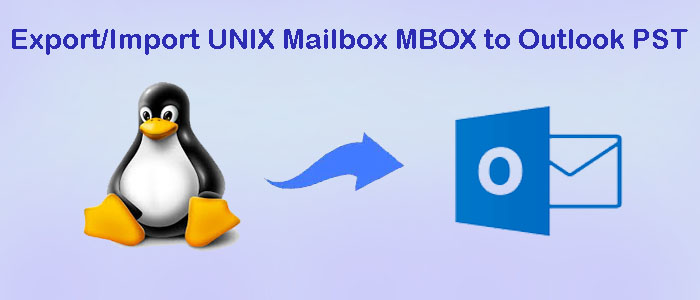 How to Export/Import UNIX Mailbox MBOX to Outlook PST file format?