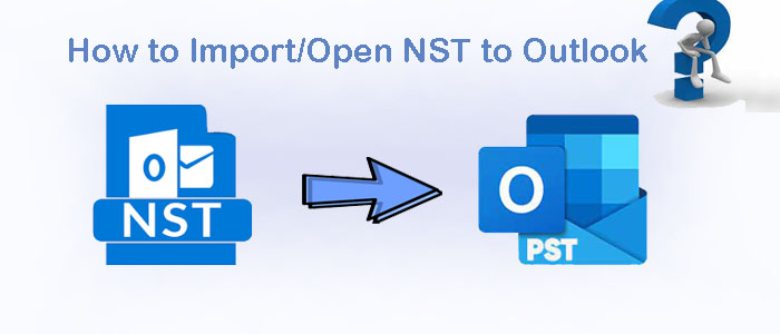 What is an NST file extension and How do I Open NST in Outlook?