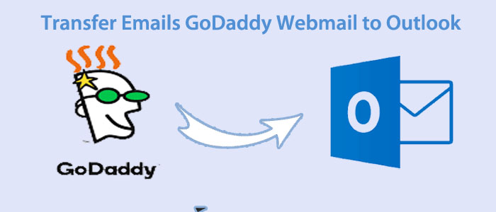 How to Transfer Emails GoDaddy Webmail to Outlook?