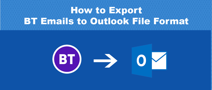 How to Set up or Add BT Mail to Outlook?