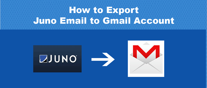 Juno Mail to Gmail