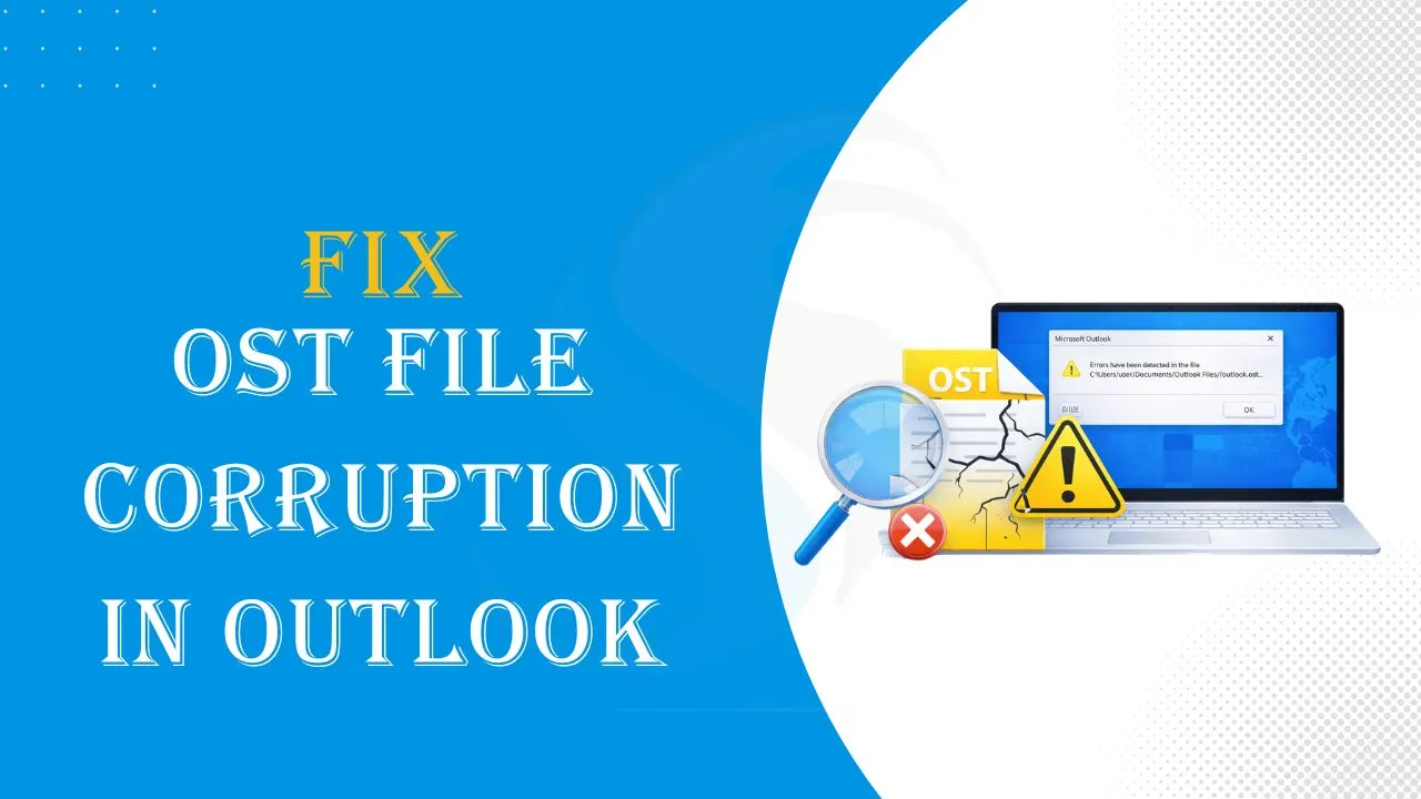 FIX OST File Corruption in Outlook