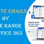 Migrate Emails by Date Range in Office 365
