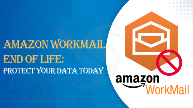 Amazon WorkMail End of Life: Top 5 Alternatives and Migration Guide